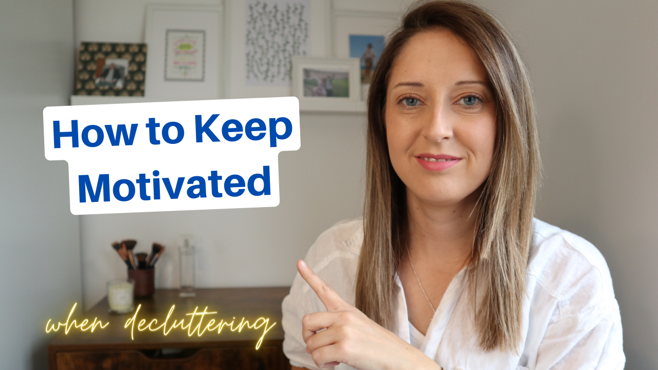 How to keep motivated when decluttering!