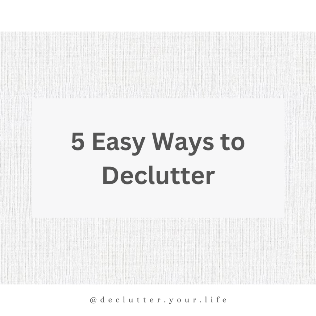 5 easy ways to declutter