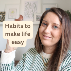 Habits that make life easy