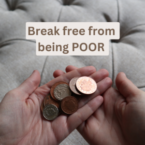 break free from being poor