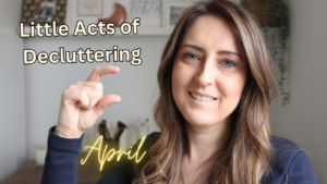 little acts of decluttering april