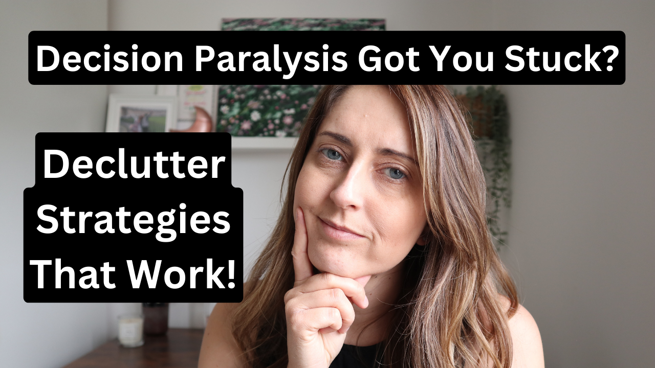 Conquer Decision Paralysis and Declutter Your Life!